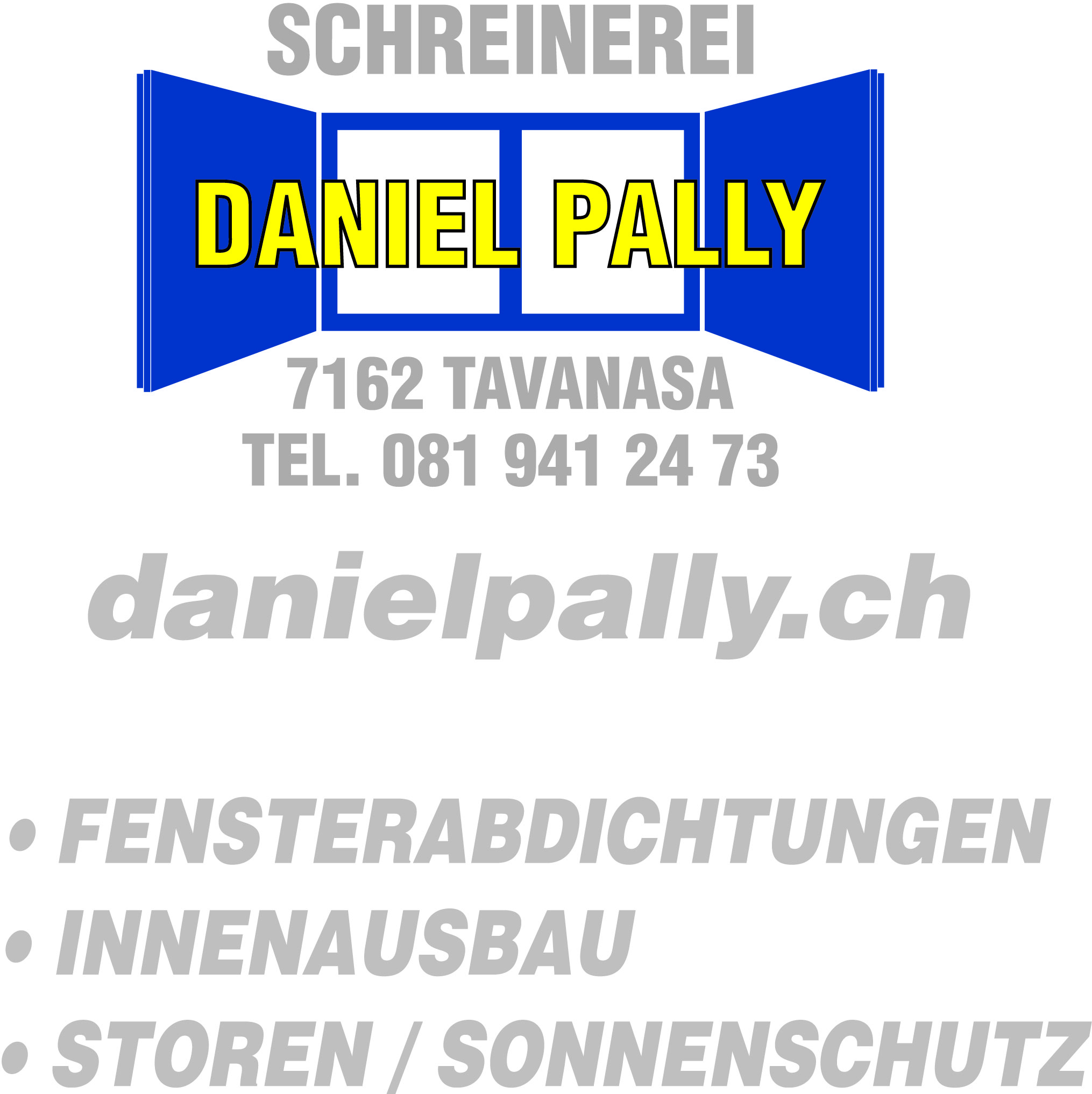 Scrinaria, isolaziun da finiastras, storas, parasulegl / Schreinerei, Fensterabdichtungen, Storen, Sonnenschutz Daniel Pally